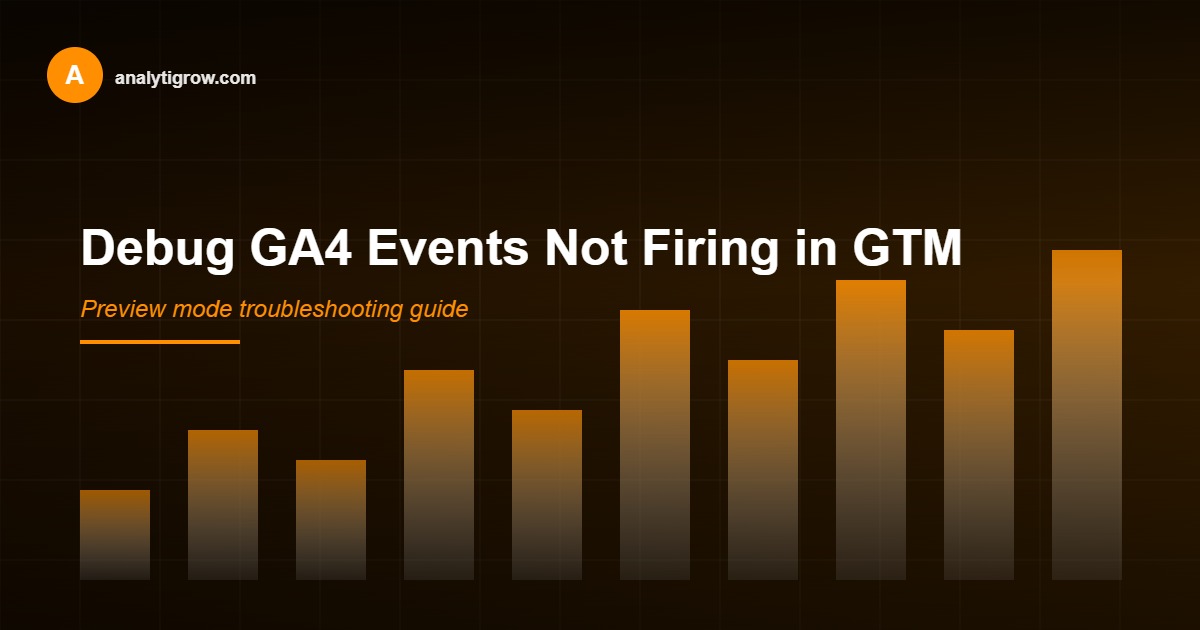 GA4 events not firing GTM debug