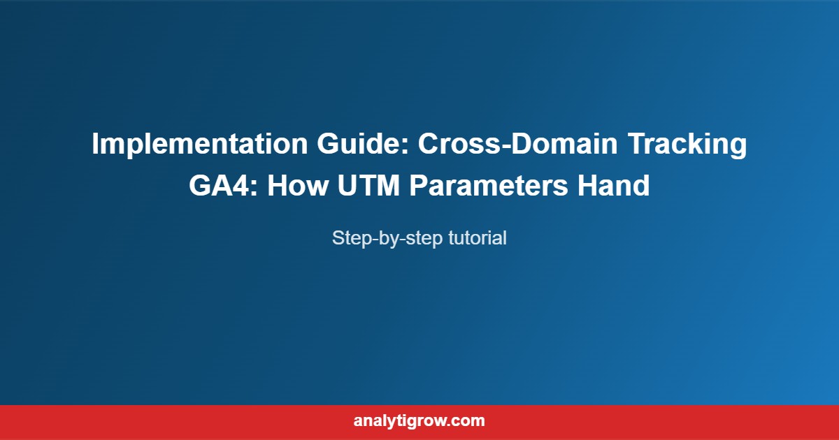 Guide Cross-Domain GA4