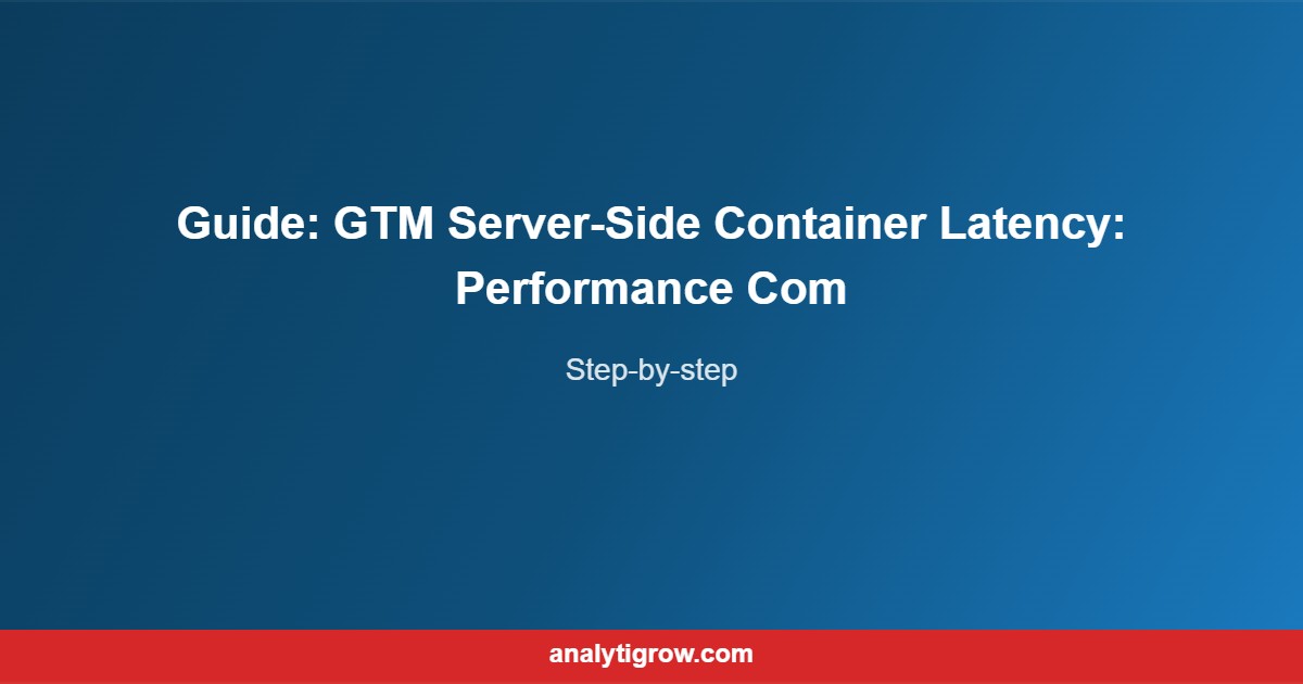 Guide GTM Server-Side Container Late