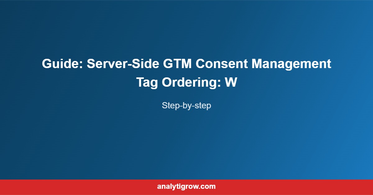 Guide Server-Side GTM Consent Manage
