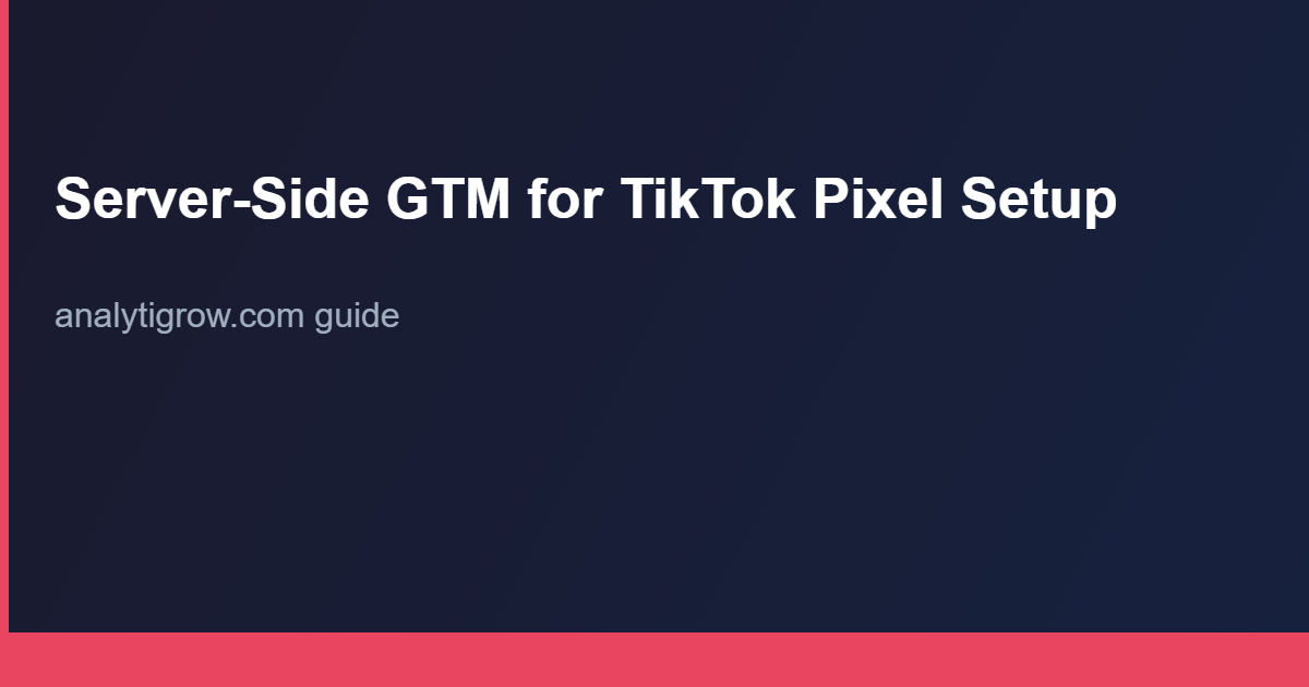 Server-Side GTM TikTok